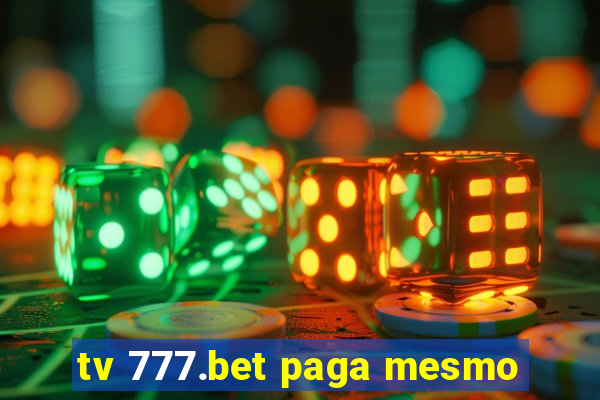 tv 777.bet paga mesmo